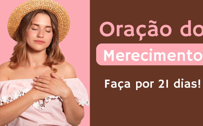 Oração do Merecimento por 21 dias